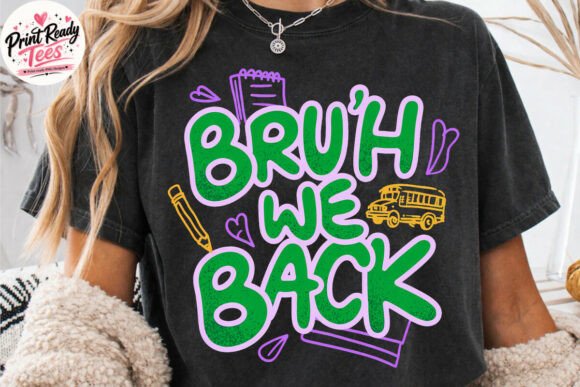 Bruh We Back PNG: The Neon School Graphic for Relatable Teacher Humor