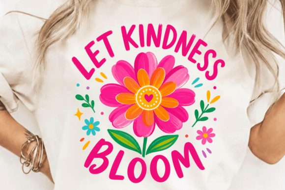 Let Kindness Bloom Floral PNG: A Fresh Asset for Uplifting Designs