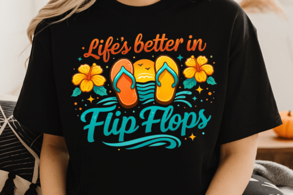 Life is Better in Flip Flops Shirt PNG: Your Go-To Summer Design